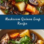 Hearty Mushroom Quinoa Soup Recipe