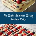 No Bake Summer Berry Icebox Cake Recipe