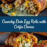 Crispy Elote Egg Rolls Recipe