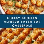 Chicken Alfredo Tater Tot Casserole Recipe