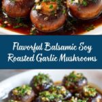 Balsamic Soy Roasted Garlic Mushrooms Recipe