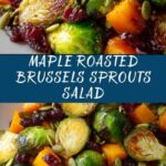 Roasted Brussels Sprouts Salad with Maple Butternut Squash, Pumpkin Seeds, and Cranberries Recipe