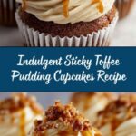Sticky Toffee Pudding Cupcakes: A Decadent Treat Recipe