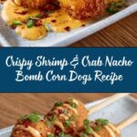 Shrimp and Crab Nacho Bomb Corn Dogs Recipe