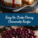 Easiest No-Bake Cherry Cheesecake Recipe