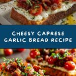 Caprese Garlic Bread That’s Irresistibly Delicious and Easy Recipe