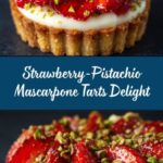 Mini Strawberry-Pistachio Mascarpone Tarts Recipe
