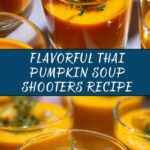 Thai Pumpkin Soup Shooters: A Perfect Party Appetizer Recipe
