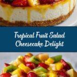 Tropical Fruit Salad Cheesecake Recipe