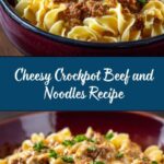 Easy Crockpot Cheesy Beef and Noodles Recipe