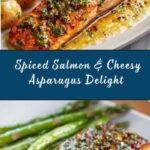 Spiced Salmon with Cheesy Asparagus & Garlic Herb Potatoes Recipe