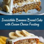 Banana Bread Cake with Cream Cheese Frosting Recipe