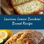 Lemon Zucchini Heaven Bread Recipe