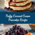 Coconut Cream Pancakes: Fluffy and Delicious Recipe for Breakfast Lovers Recipe