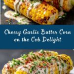 Cheesy Garlic Butter Corn on the Cob Recipe