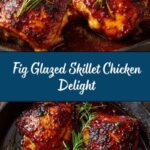 Fig Glazed Skillet Chicken: An Incredible Ultimate Recipe