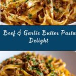 One-Pot Creamy Beef & Garlic Butter Pasta Recipe