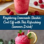 Raspberry Lemonade Slushie: Refreshing Summer Drink Recipe You Must Try Recipe