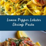 Lemon Pepper Lobster Shrimp Pasta Recipe
