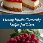 Delicious Creamy Ricotta Cheesecake Recipe